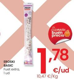 Oferta de Eroski - Fuet Extra por 1,78€ en Eroski