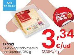 Oferta de Eroski - Queso Cortado Mezcla Semicurado por 3,34€ en Eroski