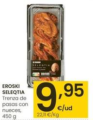 Oferta de Eroski - Trenza De Pasas Con Nueces por 9,95€ en Eroski