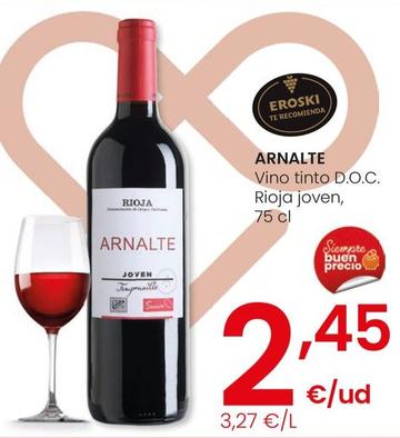 Oferta de Arnalte - Vino Tinto D.O.C. Rioja Joven por 2,45€ en Eroski