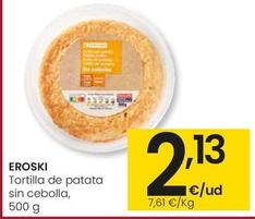 Oferta de Eroski - Tortilla De Patata Sin Cebolla por 2,13€ en Eroski