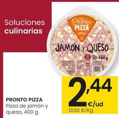 Oferta de Pronto - Pizza De Jamon Y Queso por 2,44€ en Eroski