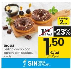Oferta de Eroski - Berlina Cacao Con Leche Y Con Daditos por 1,5€ en Eroski