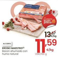 Oferta de Eroski - Bacon Ahumado Con Humo Natural por 11,59€ en Eroski