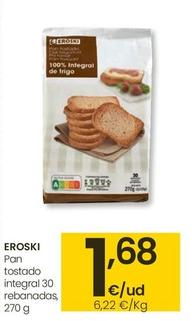 Oferta de Eroski - Pan Tostado Integral 30 Rebanadas por 1,68€ en Eroski
