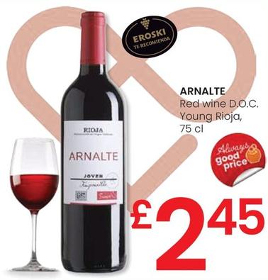 Oferta de Arnalte - Red Wine D.O.C. Young Rioja por 2,45€ en Eroski