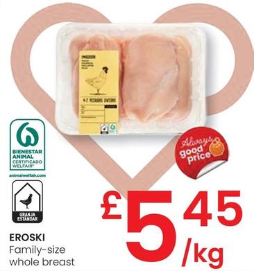 Oferta de Eroski - Family-size Whole Breast por 5,45€ en Eroski