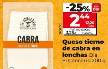 Oferta de Dia El Cencerro - Queso Tierno De Cabra En Lonchas por 2,44€ en Dia