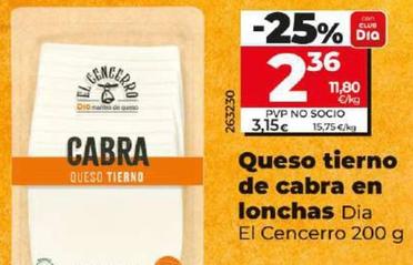 Oferta de Dia El Cencerro - Queso Tierno De Cabra En Lonchas por 2,36€ en Dia