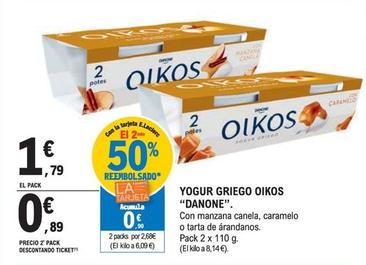 Oferta de Danone - Yogur Griego Oikos por 1,79€ en Druni