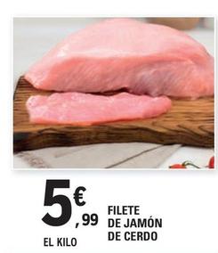 Oferta de Filete De Jamón De Cerdo por 5,99€ en E.Leclerc