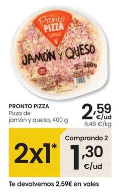Oferta de Pronto Pizza - Pizza De Jamón Y Queso por 2,59€ en Eroski