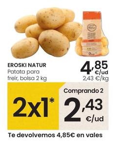 Oferta de Eroski Natur - Patata Para Freir por 4,85€ en Eroski