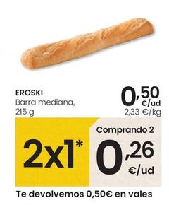 Oferta de Eroski - Barra Mediana por 0,5€ en Eroski
