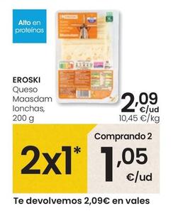 Oferta de Eroski - Queso Maasdam Lonchas por 2,09€ en Eroski