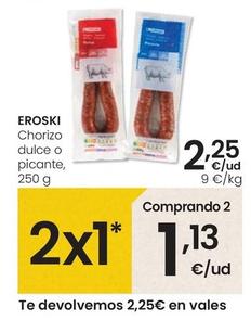 Oferta de Eroski - Chorizo Dulce O Picante por 2,25€ en Eroski