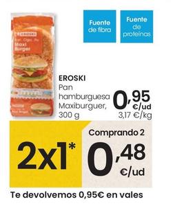 Oferta de Eroski - Pan Hamburguesa Maxiburger por 0,95€ en Eroski