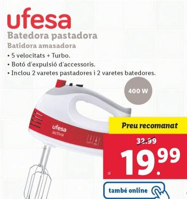 Oferta de Ufesa - Batidora Amasadora por 20,99€ en Lidl