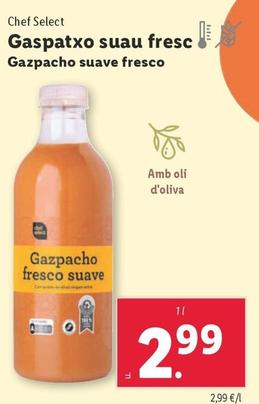 Oferta de Chef Select - Gazpacho Suave Fresco por 2,99€ en Lidl