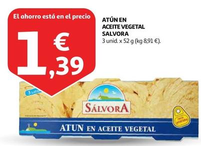 Oferta de Salvora - Atun En Aceite Vegetal por 1,39€ en Alcampo