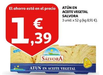 Oferta de Salvora - Atun En Aceite Vegetal por 1,39€ en Alcampo