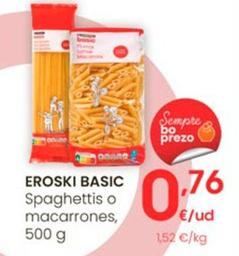 Oferta de Erosci Basic - Spaghettis O Macarrones por 0,76€ en Eroski