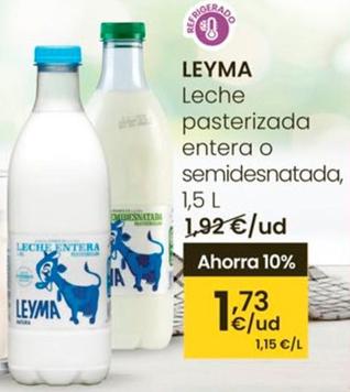 Oferta de Leyma - Leche Pasterizada Entera O Semidesnatada por 1,73€ en Eroski