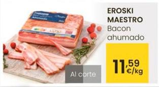 Oferta de Eroski Maestro - Bacon Ahumado por 9,99€ en Eroski