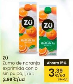 Oferta de Zu - Zumo De Naranja Exprimida Con O Sin Pulpa por 3,39€ en Eroski