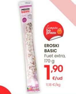 Oferta de Eroski Basic - Fuet Extra por 1,9€ en Eroski