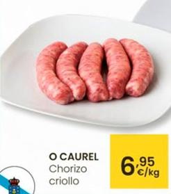 Oferta de O'Caurel - Chorizo Criollo por 6,95€ en Eroski