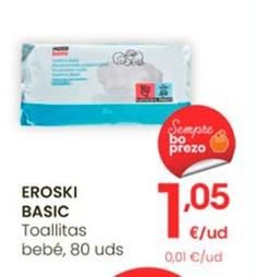 Oferta de Erosci Basic - Toallitas Bebe, 80 Uds por 1,05€ en Eroski