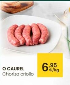 Oferta de O'Caurel - Chorizo Criollo por 6,95€ en Eroski