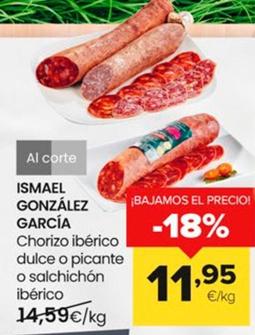 Oferta de Ismael Gonzalez Garcia - Chorizo Iberico Dulce O Picante O Salchichon Iberico por 11,95€ en Autoservicios Familia