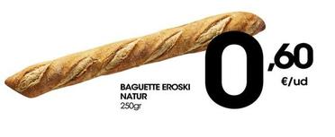 Oferta de Eroski - Baguette por 0,6€ en Eroski