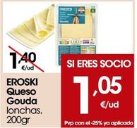 Oferta de Eroski - Queso Gouda Lonchas por 1,05€ en Eroski