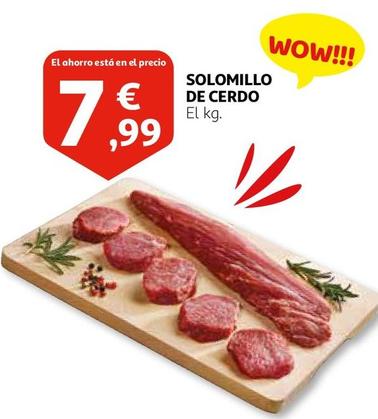 Oferta de Solomillo De Cerdo por 7,99€ en Alcampo