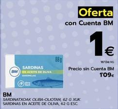 Oferta de Bm - Sardinas En Aceite por 1€ en BM Supermercados