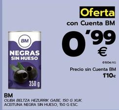 Oferta de Bm - Aceituna Negra Sin Hueso por 0,99€ en BM Supermercados