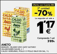 Oferta de Aneto - Caldo De Pollo por 3,89€ en BM Supermercados