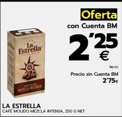Oferta de La Estrella - Cafe Molido Mezcla Intensa por 2,75€ en BM Supermercados