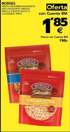 Oferta de Borges - Mezcla Frutos Secos O Cacahuete Frito por 1,85€ en BM Supermercados