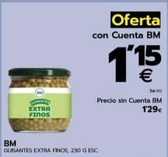 Oferta de Bm - Guisantes Extra Finos por 1,15€ en BM Supermercados