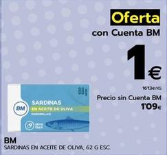 Oferta de Bm - Sardinas En Aceite De Oliva por 1,09€ en BM Supermercados