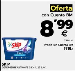Oferta de Skip - Detergente Ultimate 3 En 1, 22 Lav por 8,99€ en BM Supermercados