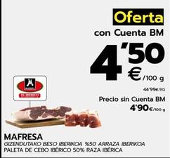 Oferta de Mafresa - Paleta De Cebo Ibérico 50% Raza Iberica por 4,5€ en BM Supermercados