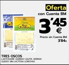 Oferta de Tres Oscos - Queso Sin Lactosa Lonchas por 3,45€ en BM Supermercados
