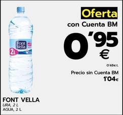 Oferta de Font Vella - Agua por 0,95€ en BM Supermercados