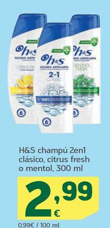 Oferta de H&S - Champú 2en1 Clásico, Citrus Fresh o Mentol por 2,99€ en HiperDino
