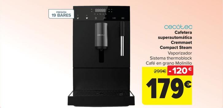 Oferta de Cecotec -Cafetera superautomática Cremmaet Compact Steam por 179€ en Carrefour